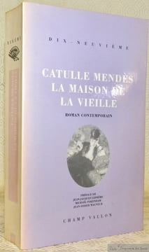 La maison de la vieille. Roman contemporain. Préface et notes de Jean-Jacques Lefrère, Michaël Pakenham, Jean-Didier Wagneur. Collection : ...