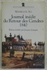 Journal du retour des Cendres 1840. Manuscrits déchiffrés, annotés et présentés par Jacques Jourquin. Journal inédit du Voyage de Sainte-Hélène en ...