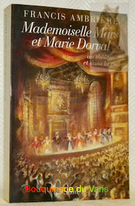 Mademoiselle Mars et Marie Dorval au théâtre et dans la vie.