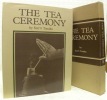 The Tea Ceremony. Foreword by Edwin O. Reischauer. Preface by Yasushi Inoue. Photography by Takeshi Nishikawa.. TANAKA, Sen’ô.