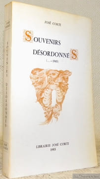 Souvenirs désordonné (...-1965).. CORTI, José.