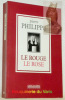Le Rouge le Rose.. PHILIPPE, Pierre.