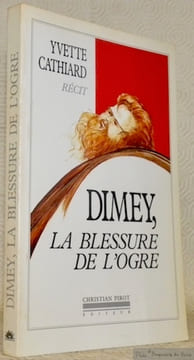 Dimey, la blessure de l’ogre.. Cathiard, Yvette.