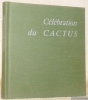 Célébration du cactus. Collection Célébration 36.. JAKOVSKY, Anatole.