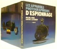 L’oeil invisible: Les Appareils Photographiques d’Espionnage.. Auer, Michel. - Lothrop, Eaton S.