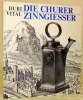 Die Churer Zinngiesser. Bündner Handwerk 1.. VITAL, Duri.