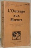L’Outrage aux Moeurs. Préface de Me André Lejeune.. D’AUTREC, Lionel.