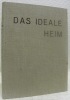 Das ideale Heim. Schweizerische Monatsschrift für Haus, Wohnung, Garten. Band XXII 1949.. 
