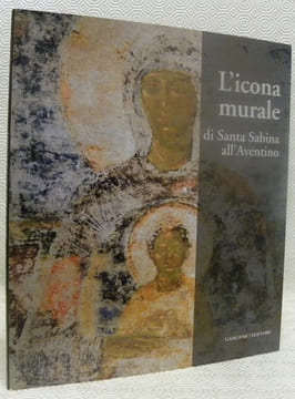 L’icona murale di Santa Sabina all’Aventino.. TEMPESTA, Claudia.