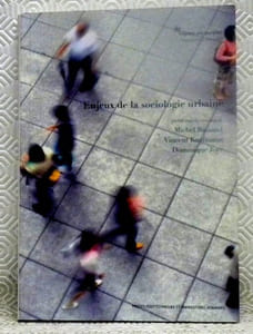 Enjeux de la sociologie urbaine. Coll.: “Espace en société, logique territoriale”.
