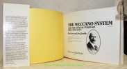 The meccano system compendium. Contents of Outfits, Mechanics Made Easy 1901 - 1907, Meccano 1908 - 1979 plus Duration of Products Chart and Diary of ...