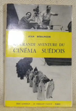 La grande aventure du cinéma suédois.. BERANGER, Jean.