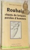 Roubaix: chants de briques, paroles d’hommes. Collection: “Culture de paix”, dirigée par Richard Pétris.. VERFAILLIE, Bertrand.