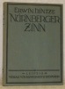 Nürnberger Zinn. Mit 84 Tafeln und 2 Textabbildungen.. HINTZE, Erwin.