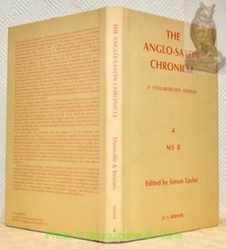 The Anglo-Saxon Chronicle. A Collaborative Edition. Volume 4 MS B. A semi-diplomatic edition with introduction and indices.. TAYLOR, Simon.