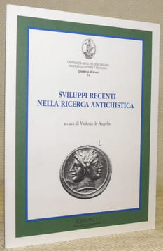 Sviluppi recenti nella ricerca Antichista. Università degli Studi di Milano Facoltà di Lettere e Filosofia. Quaderni di Acme 54.. ANGELIS, Violetta ...