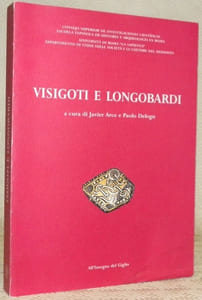 Visigoti e longobardi. Atti del Seminario, Roma 28 - 29 aprile 1997.