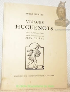 Visages Huguenots. Préface de J. Vincent, Pasteur. Treize bois originaux de Jean Chièze.. HERTIG, Charles.