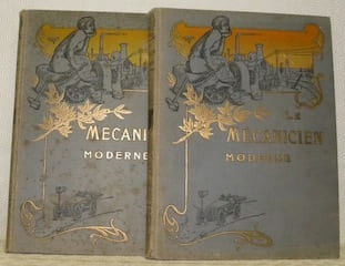 Le mécanicien moderne par un comité d’ingénieurs spécialistes. Premier volume et deuxième volume.. Collectif.