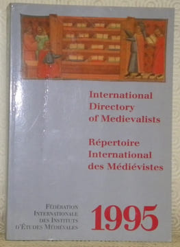 Répertoire International des Médiévistes. International Directory of Medievalists. 8ème Edition / 8th Edition.. undefined
