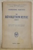 La révolution Russe, 1917. Edition française établie par les soins de l’auteur, suivie d’un tableau chronologique des principaux événements. ...