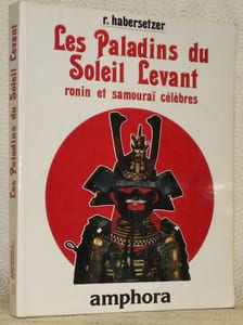 Les Paladins du Soleil Levant. Ronin et samourai célèbres. Récits. Photo de couverture de l’auteur.