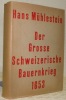 Der Grosse Schweizerische Bauernkrieg 1653. Mit 32 Tafeln.. Mühlestein, Hans.