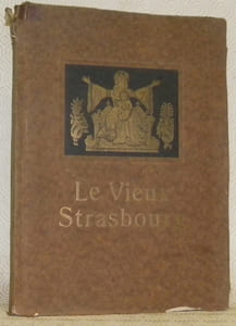 Le vieux Strasbourg 36 Reproductions en Mezzotinto.