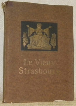 Le vieux Strasbourg 36 Reproductions en Mezzotinto.. Anonyme.