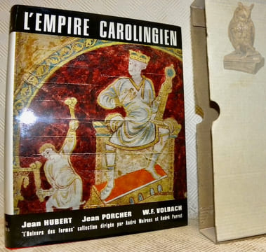 L’Empire carolingien. Collection L’univers des formes.. HUBERT, J. - PORCHER, J. - VOLBACH, W. F.