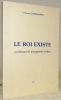 Le roi existe au-dessus de nos guerres civiles.. CORDONNIER, Vincent.