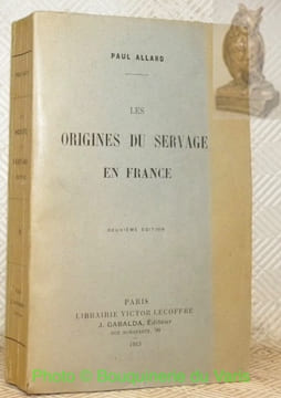 Les origines du servage en France. Deuxième édition.. ALLARD, Paul.