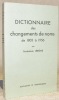 Dictionnaire des changements de noms de 1803 à 1956. Documents et témoignages.. JEROME, l’Archiviste.