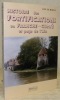 Histoire des fortifications en Franche-Comté et pays de l’Ain.. LE HALLE, Guy.
