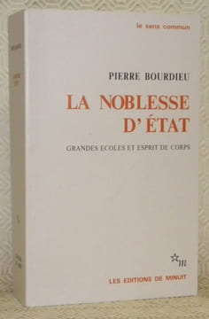 La noblesse d’état. Grandes écoles et esprit de corps.Le sens commun.. BOURDIEU, Pierre.
