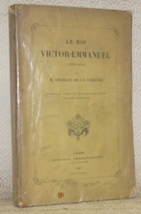 Le Roi Victor-Emmanuel, 1820 - 1864. Ouvrage orné de quatre portraits dessinés par Ed. Riou.