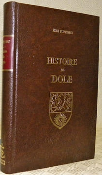 Histoire de Dôle. . PUFFENEY, Elie.