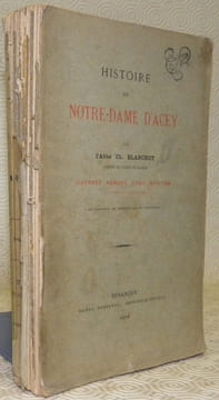 Histoire de Notre-Dame d’Acey. illustré de phototypies et gravures.. BLANCHOT, Abbé Ch.