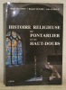 Histoire religieuse de Pontarlier et du Haut-Doubs. Préface de Gaston Bordet.. MALFROY, Michel. - OLIVIER, Bernard. - GUIRAUD, Joël.