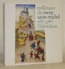 Millénaire du Mont Saint-Michel, 966 - 1966, exposition, Paris 18 mars - 15 mai, Mont Saint-Michel, 18 mai - 1 octobre.. 