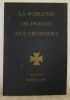 La noblesse de France aux croisades. Présentation de Micheline Vallée.. ROGER, P.
