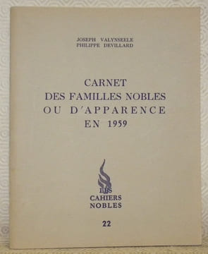 Carnet des familles nobles ou d’apparence en 1959. Les Cahiers Nobles, n.° 22.. VALYNSEELE, Joseph. - DEVILLARD, Philippe.