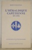 L’héraldique capétienne en 1976. Autour des dynasties françaises, I.. PINOTEAU, Hervé.