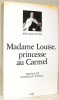 Madame Louise, princesse au Carmel 1737-1787. Préface de Dominique Ponnau. Collection Cerf-Histoire.. HOURS, Bernard.