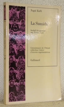 La Sumida. Traduit du japonais par Pierre Faure.Coll. “Connaissance de l’Orient, n°42. Série japonaise.. NAGAÎ KAFÛ.