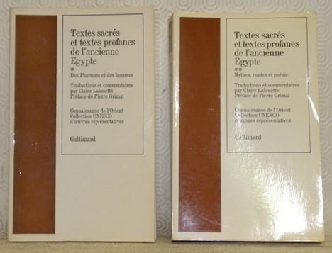 Textes sacrés et textes profanes de l’ancienne Egypte I et II. I: Des Pharaons et des hommes. II: Mythes, contes et poésie. Traductions et ...
