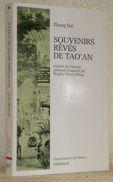 Souvenirs rêvés de Tao’An. Traduit du chinois, présenté et annoté par Brigitte Teboul-Wang.Coll. “Connaissance de l’Orient, n°88. Série chinoise.. ...