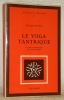 Le Yoga tantrique. Sa métaphysique, ses pratiques. Traduction de Madame Robinet.Documents spirituels, n.° 4.. EVOLA, Julius.