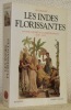 Les Indes florissantes. Anthologie des voyageurs français, 1750 - 1820. Préface par S. E. Idris Hassan Latif. Introduction, chronologie, ...