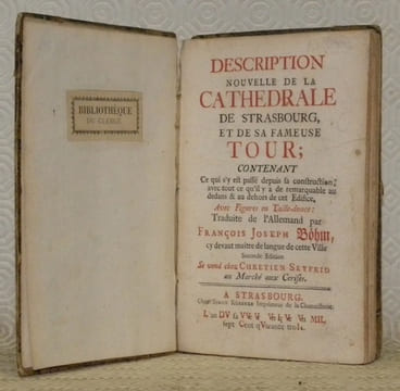 Description nouvelle de la Cathédrale de Strasbourg, et de sa fameuse tour, contenant de qui s’y est passé depuis la construction avec tout ce qu’il y ...
